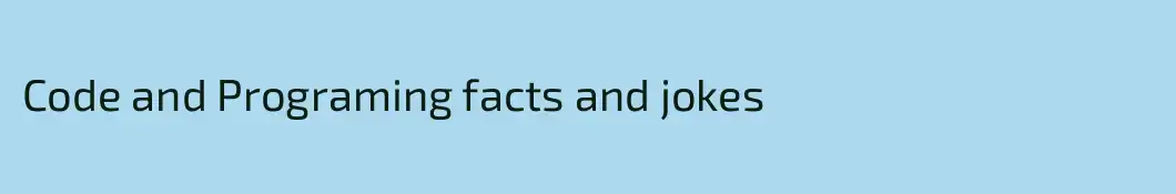 Code and Programing facts and jokes